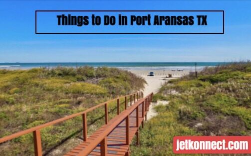 Things to Do in Port Aransas TX