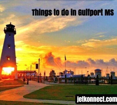 Things to do in Gulfport MS 