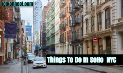 Things To Do In SoHo  NYC 