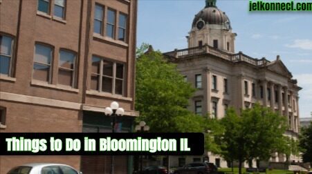 Things to Do in Bloomington IL
