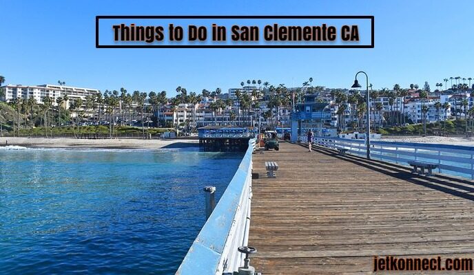 Things to Do in San Clemente CA 