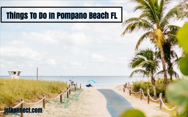 Things To Do In Pompano Beach FL