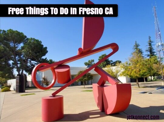 Free Things To Do In Fresno CA