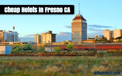 Cheap Hotels In Fresno CA