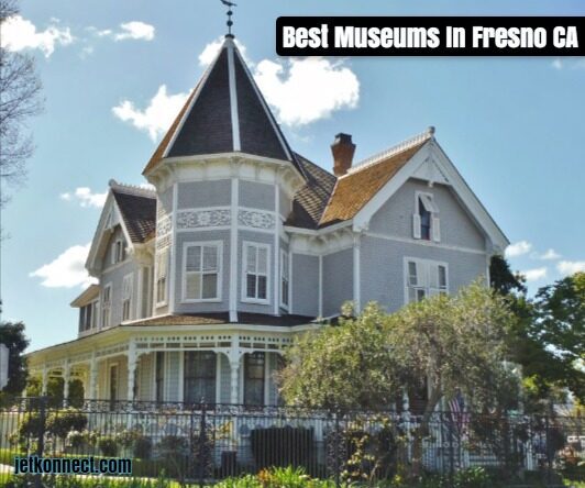 Best Museums In Fresno CA
