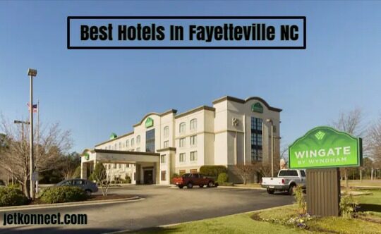 Best Hotels In Fayetteville NC