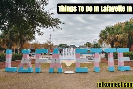 Things To Do In Lafayette In