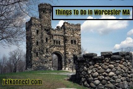 Things To Do In Worcester MA 