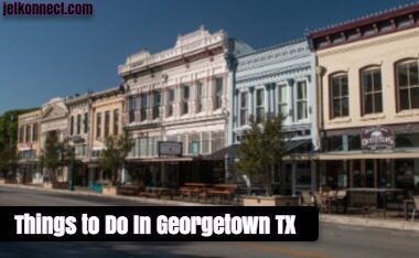 Things to Do In Georgetown TX 
