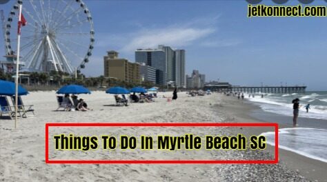 Things To Do In Myrtle Beach SC