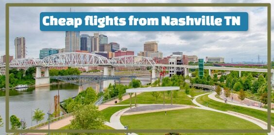 Cheap flights from Nashville TN