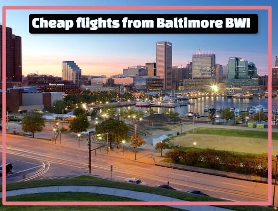 Cheap flights from Baltimore BWI 
