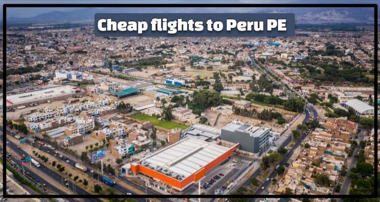 Cheap flights to Peru PE